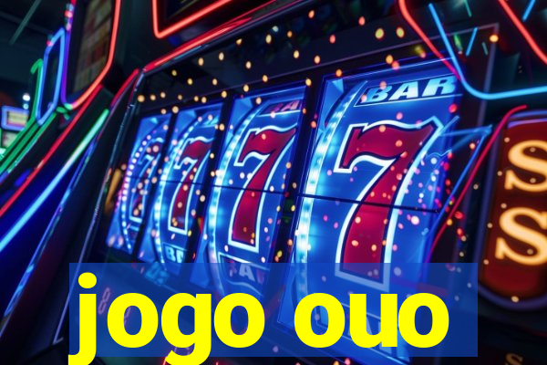jogo ouo